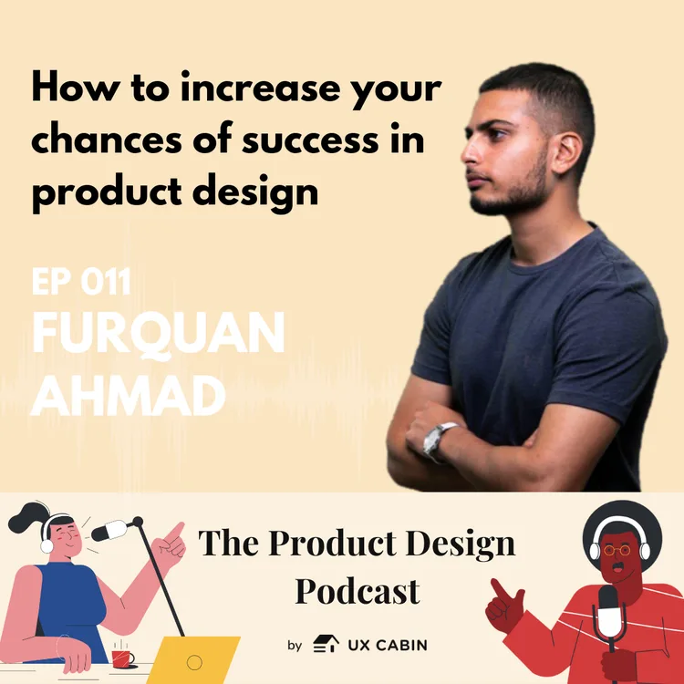 Furquan Ahmad - How to increase your chances of success in product design
